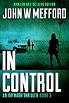 In Control (Redemption Thriller #11; Ivy Nash Thriller #5) In Control (Redemption Thriller #11; Ivy Nash Thriller #5)