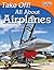 Take Off! All About Airplanes by Jennifer Overend Prior