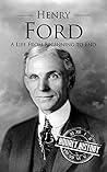 Book cover for Henry Ford: A Life from Beginning to End (Biographies of Business Leaders)