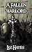 A Fallen Warlord: a novella...