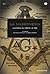 La Massoneria: La storia, gli uomini, le idee