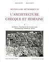 Dictionnaire méthodique de l'architecture grecque et romaine. 1, Matériaux, techniques de construction, techniques et formes du décor