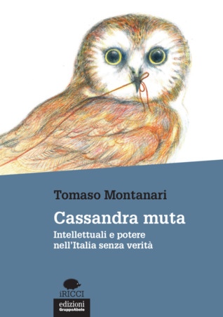 Cassandra muta: Intellettuali e potere nell'Italia senza verità (Kindle Edition)