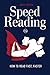 Speed Reading: How to Read ...