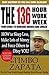 The 136 Hour Work Week: Your Guide to Working Harder and Longer