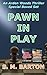 Pawn in Play by S.M. Barton