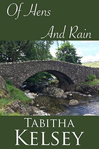 Of Hens and Rain: A Darcy and Elizabeth Pride and Prejudice Regency Variation (Kindle Edition)