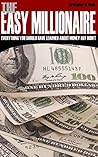 The Easy Millionaire: Everything You Should Have Learned About Money But Didn't