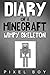 Minecraft Diary: Diary of a Minecraft Wimpy Skeleton
