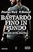 Bastardo fino in fondo