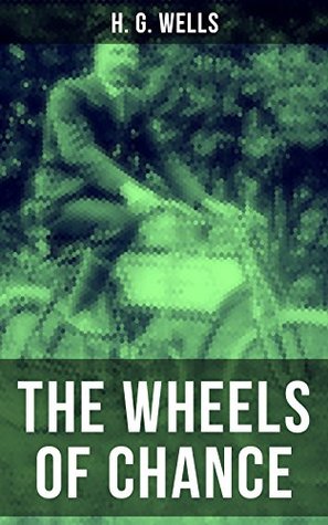 The Wheels of Chance: Enriched edition.