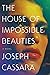 The House of Impossible Bea...