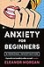Anxiety For Beginners