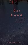 Out Loud: A collection of spoken word poetry