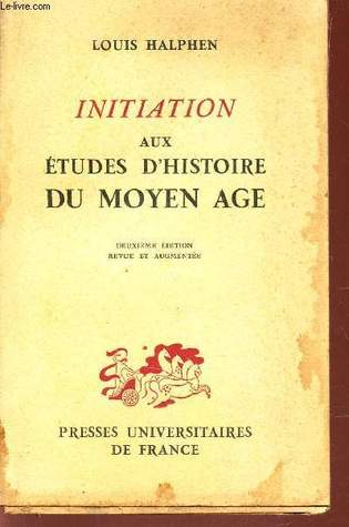 Initiation aux Etudes D'Histoire du Moyen Age