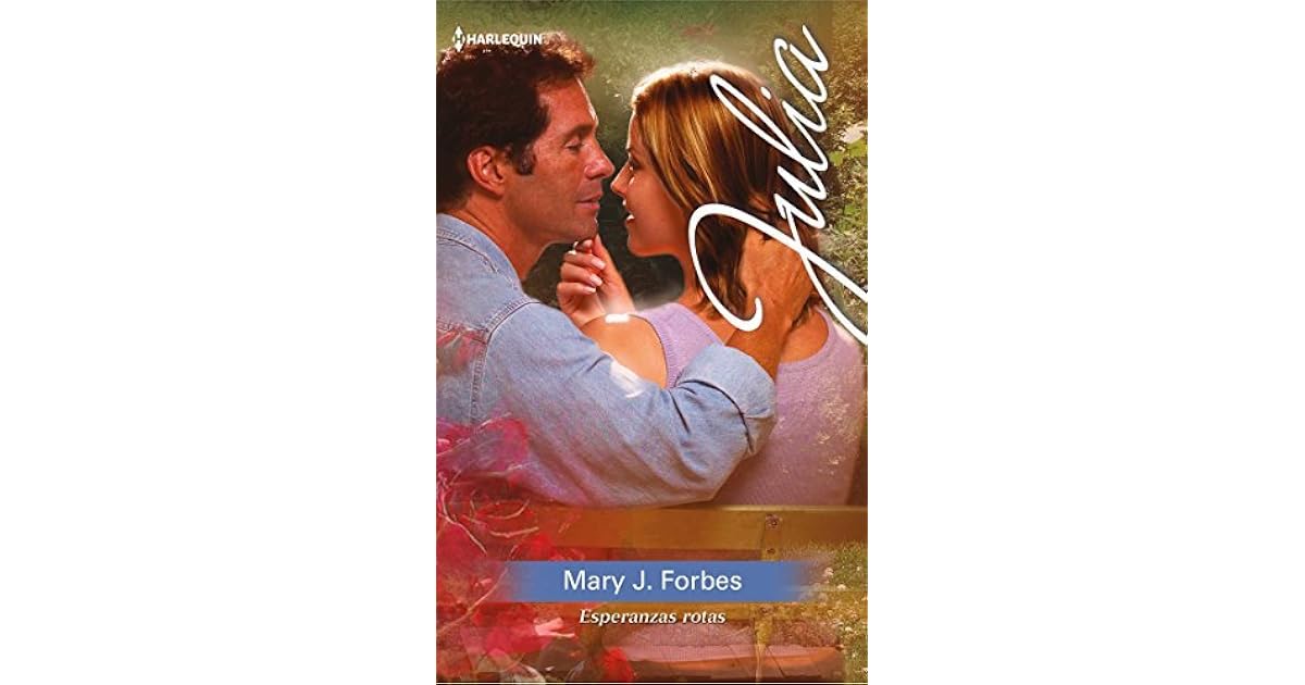 Esperanzas Rotas By Mary J Forbes