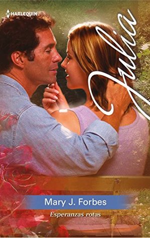 Esperanzas Rotas By Mary J Forbes