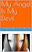 My Angel Is My Devil (Angels/Devils #1)