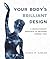 Your Body's Brilliant Design: A Revolutionary Approach to Relieving Chronic Pain