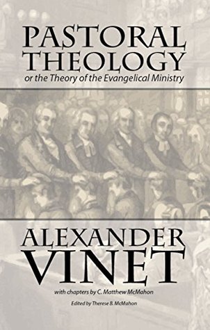 Pastoral Theology or the Theory of the Evangelical Ministry