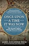 Once Upon a Time It Was Now by James Alexander Thom