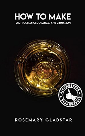 How to Make Oil from Lemon, Orange and Cinnamon (Kindle Edition)