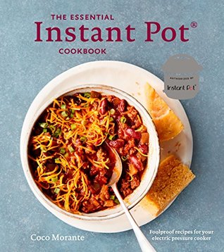 The Essential Instant Pot Cookbook: Fresh and Foolproof Recipes for Your Electric Pressure Cooker (Kindle Edition)