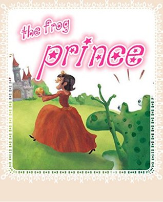 The frog Prince ：Princess books for kids （Picture Books） (Kindle Edition)