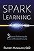Spark Learning: 3 Keys to Embracing the Power of Student Curiosity