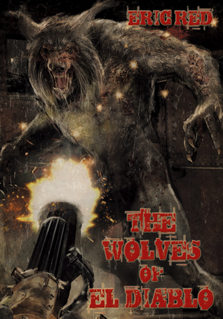 The Wolves Of El Diablo (The Men Who Walk Like Wolves #2)