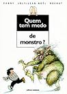 Quem Tem Medo de Monstro? Quem Tem Medo de Monstro?