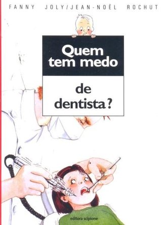 Quem Tem Medo de Dentista?