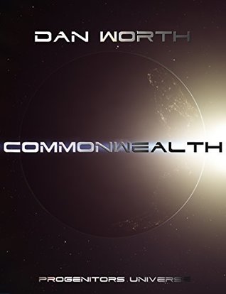 Commonwealth: The K'Soth War, Book One (Progenitors Universe 4)