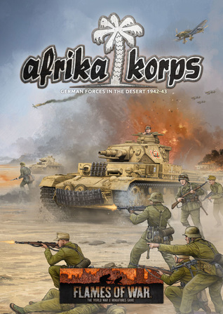 Flames of War: Afrika Korps, German Forces in the Desert 1942-43 (Hardcover)