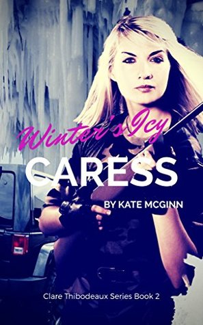 Winter's Icy Caress (Clare Thibodeaux Series Book 2)