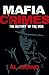 Mafia Crimes: The History of the Mob