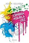 Lembra Aquela Vez by Adam Silvera