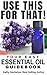 USE THIS FOR THAT: Your Easy Essential Oil Guidebook