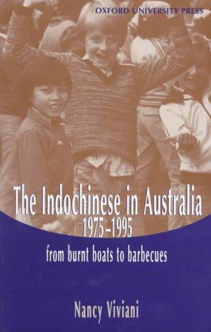 The Indochinese in Australia, 1975-1995: From Burnt Boats to Barbecues