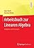Arbeitsbuch zur Linearen Al...