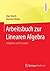 Arbeitsbuch zur Linearen Algebra by Uwe Storch