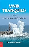 Vivir Tranquilo: Entre la ansiedad y el estrés (Spanish Edition)