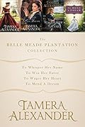 The Belle Meade Plantation Collection: To Whisper Her Name, To Win Her Favor, To Wager Her Heart, To Mend a Dream