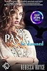 Past Be Damned by Rebecca Royce Past Be Damned by Rebecca Royce