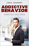 Addictive Behavior by Love Journey