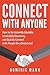 Connect with Anyone: How to...