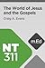 Mobile Ed: NT311 The World of Jesus and the Gospels
