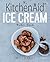 My Stand Mixer Ice Cream Maker Attachment Cookbook: 100 Deliciously Simple Homemade Recipes Using Your 2 Quart Stand Mixer Attachment for Frozen Fun
