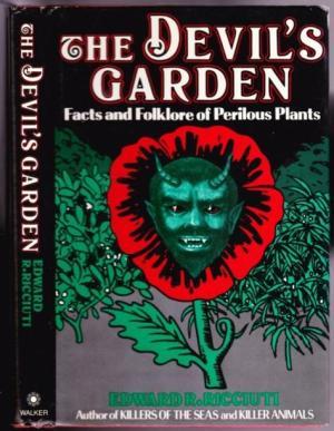 The devil's garden: Facts and folklore of perilous plants