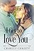 I Get to Love You by Charity Christy